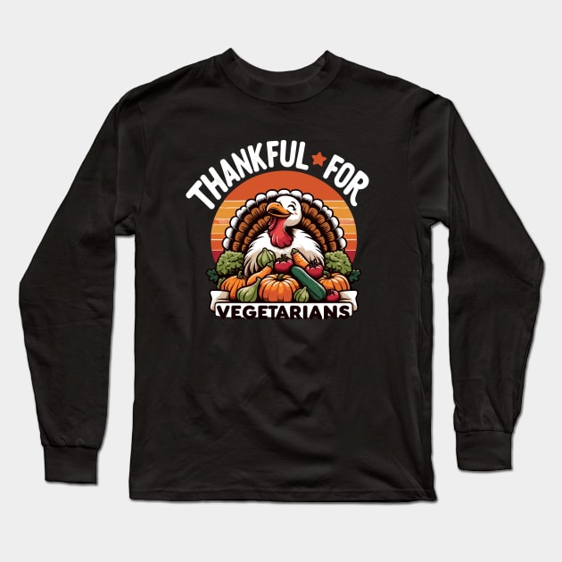 Funny Vegetarian Thanksgiving Thankful For Vegetarians Long Sleeve T-Shirt by SubtleSplit